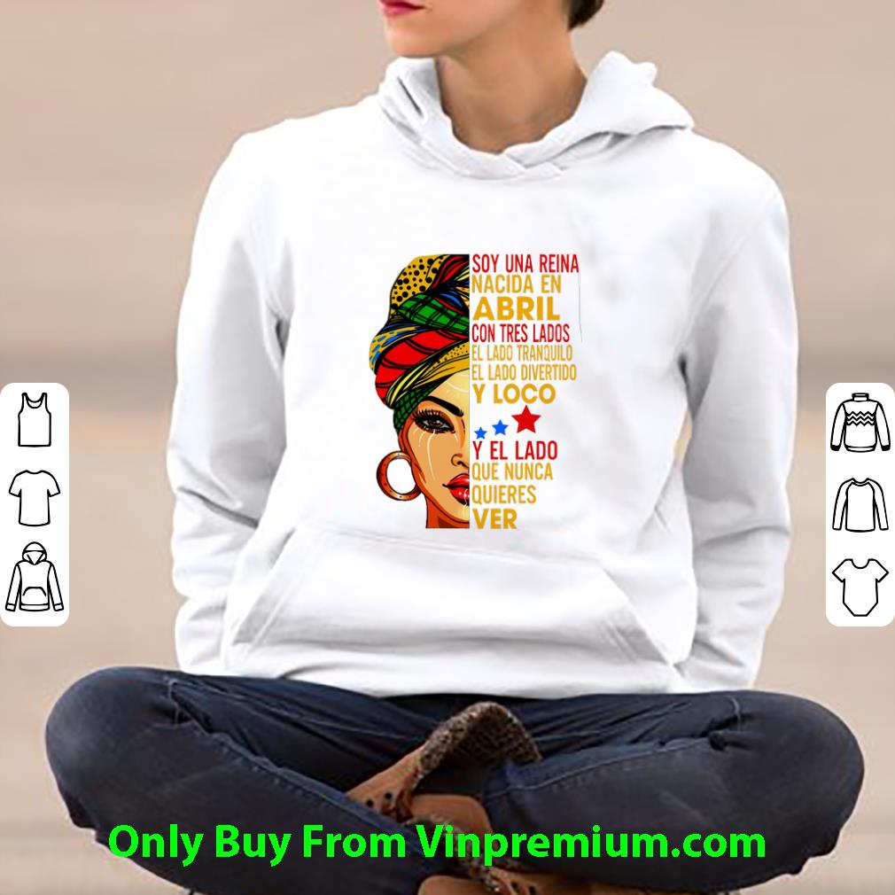 b3a462db premium soy una reina nacida en abril con tres lados el lado tranquilo shirt 4 - Premium Soy Una Reina Nacida En Abril Con Tres Lados El Lado Tranquilo shirt