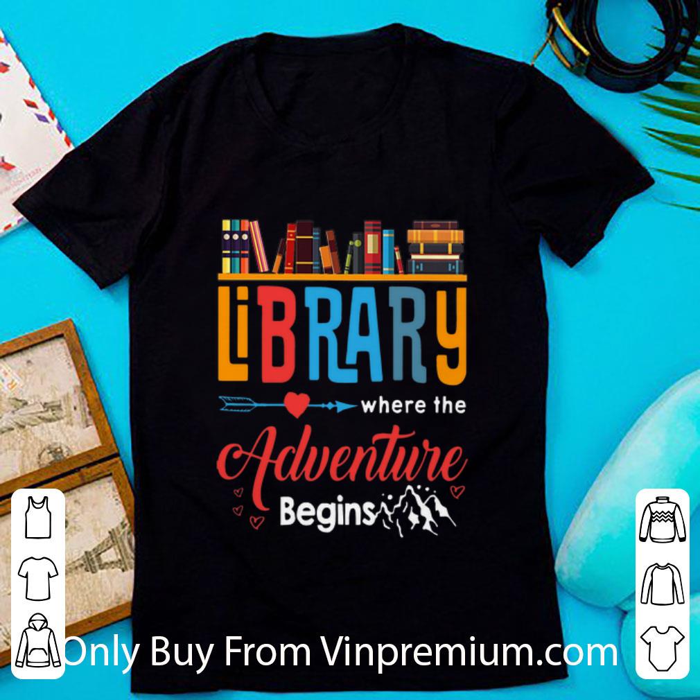 Hot Library Where The Adventure Begins shirt