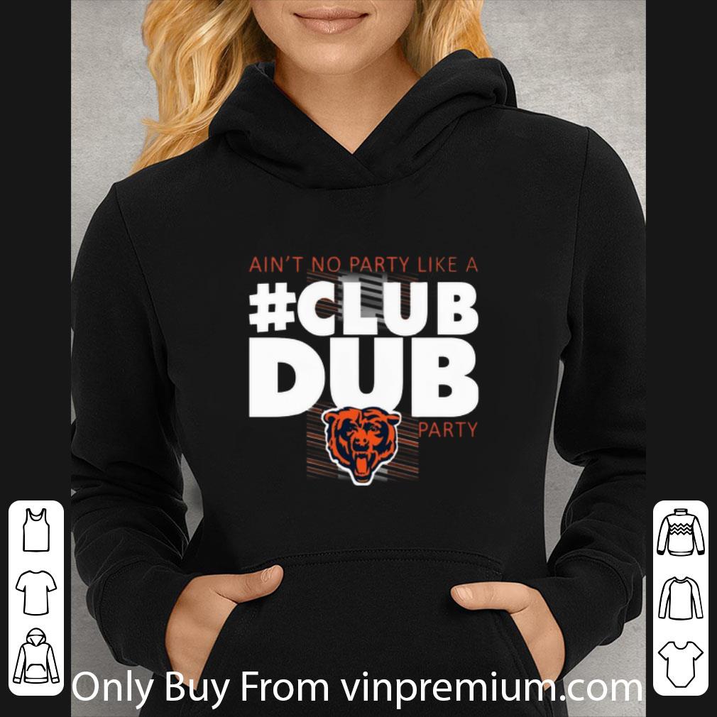 d3a96362 top chicago bears ain t no party like a club dub party shirt 4 - Top Chicago Bears Ain’t No Party Like A Club Dub Party shirt