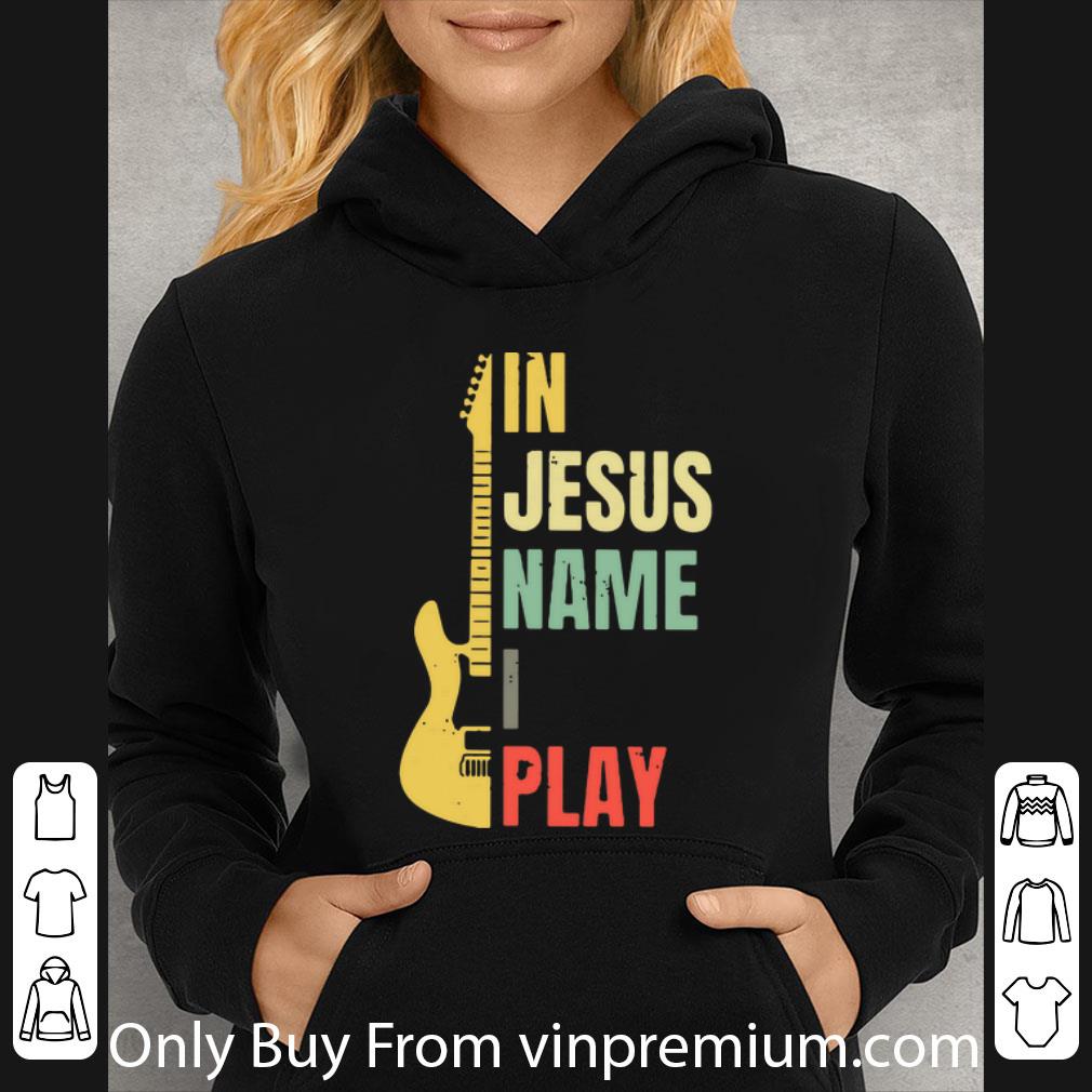 d50f7166 premium guitar in jesus name i play shirt 4 - Premium Guitar In Jesus Name I Play shirt