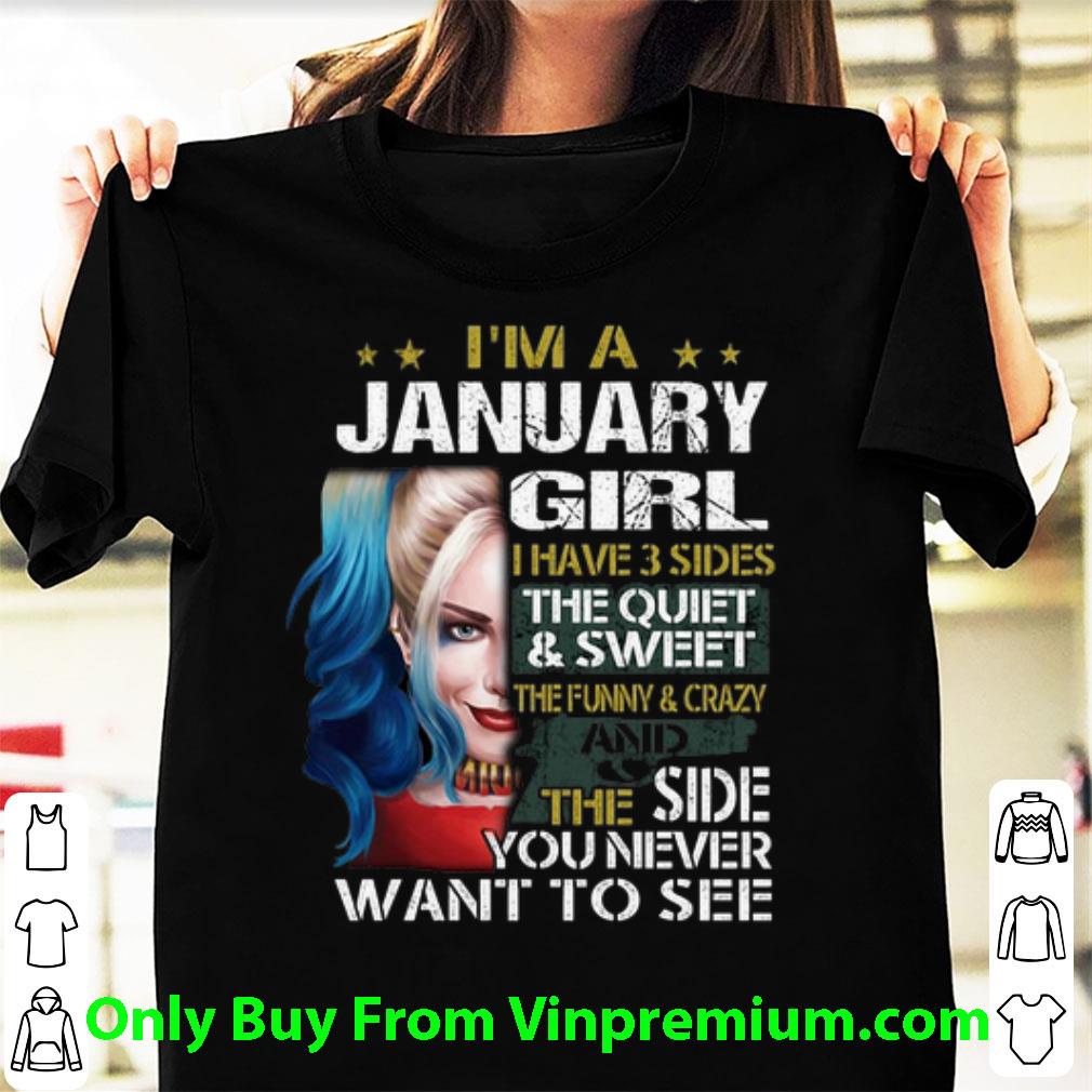 Top I'm A January Girl I Have 3 Sides The Quiet Sweet Harley Quinn shirt