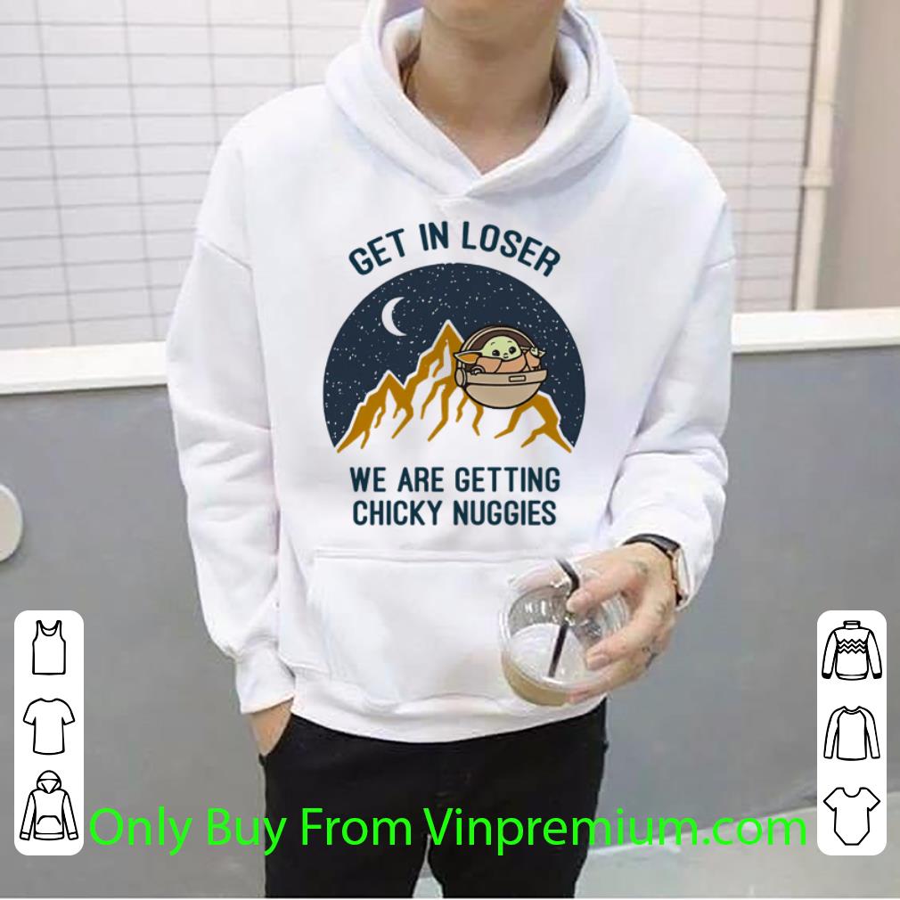 Great Baby Yoda Get In Loser We Are Getting Chicky Nuggies Mandalorian shirt 1871ce70 great baby yoda get in loser we are getting chicky nuggies mandalorian shirt 4 - Great Baby Yoda Get In Loser We Are Getting Chicky Nuggies Mandalorian shirt