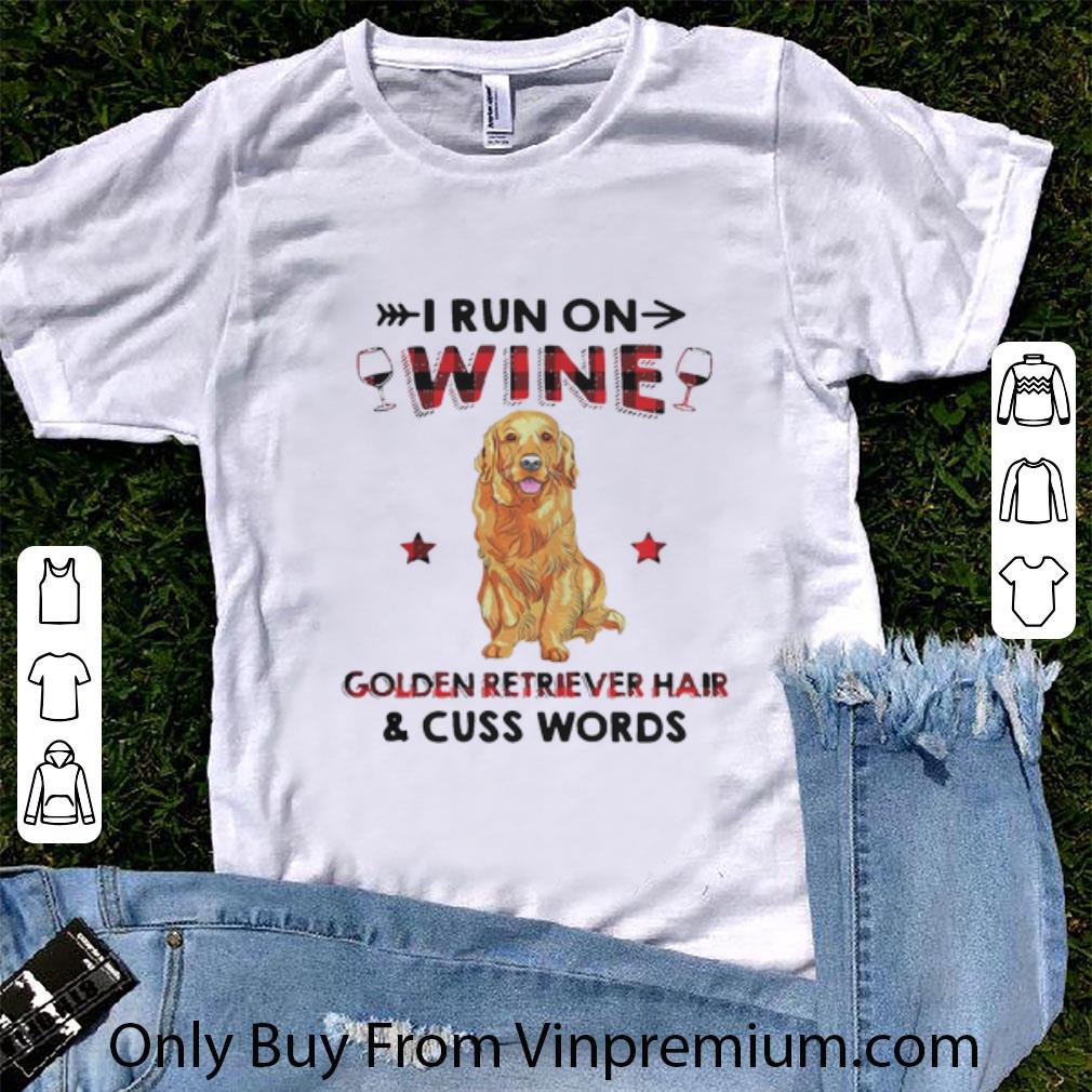 Awesome I Run On Wine Golden Retriever Hair And Cuss Words shirt