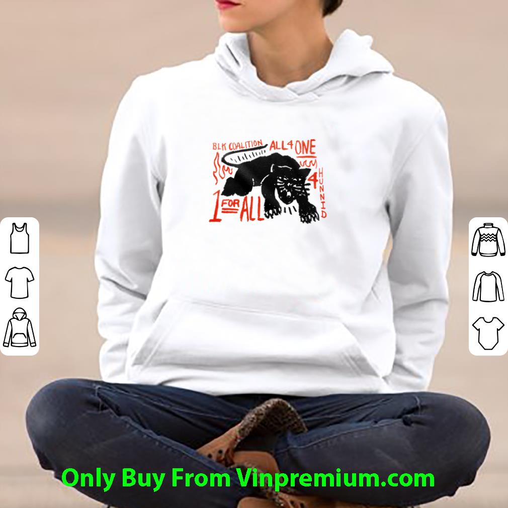 Original Black Panther Coalition All For One For All For Hunnid shirt 55f55a5a original black panther coalition all for one for all for hunnid shirt 4 - Original Black Panther Coalition All For One For All For Hunnid shirt