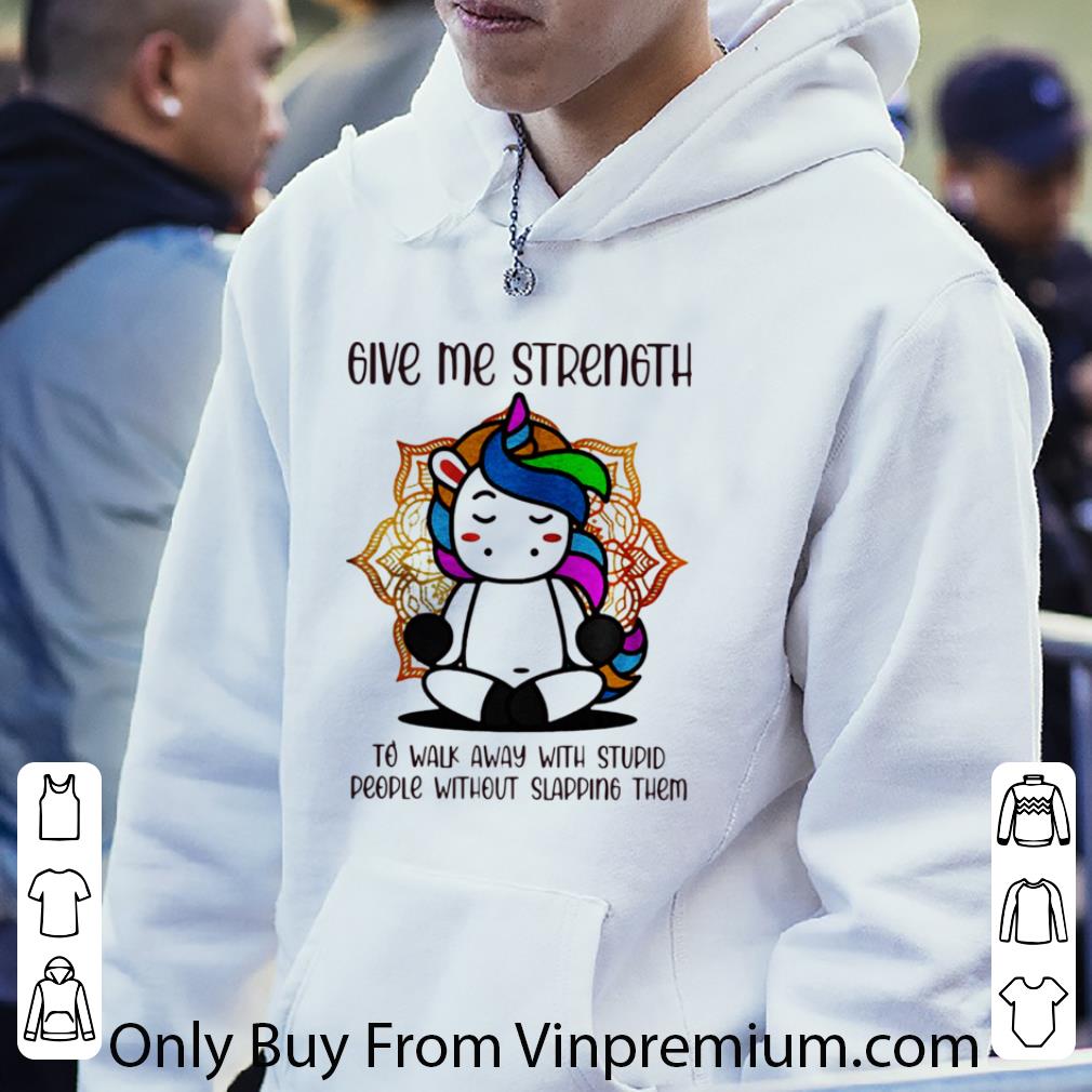5e8244db great give me strength to walk away with stupid people without slapping them shirt 4 - Great Give Me Strength To Walk Away With Stupid People Without Slapping Them shirt