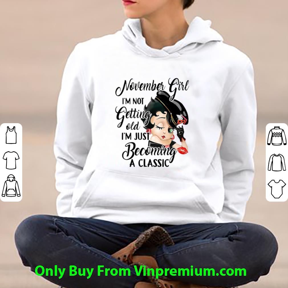 6728576d nice betty boop november girl i m not getting old i m just becoming a classic shirt 4 - Nice Betty Boop November Girl I’m Not Getting Old I’m Just Becoming A Classic shirt