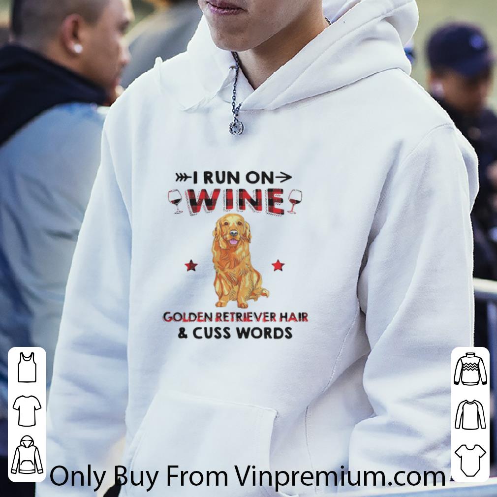 910dd5b8 awesome i run on wine golden retriever hair and cuss words shirt 4 - Awesome I Run On Wine Golden Retriever Hair And Cuss Words shirt