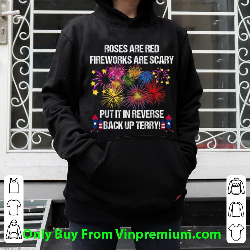 ab7c6b5d awesome roses are red fireworks are scary put it reverse back up terry shirt 4 - Awesome Roses Are Red Fireworks Are Scary Put It Reverse Back Up Terry shirt