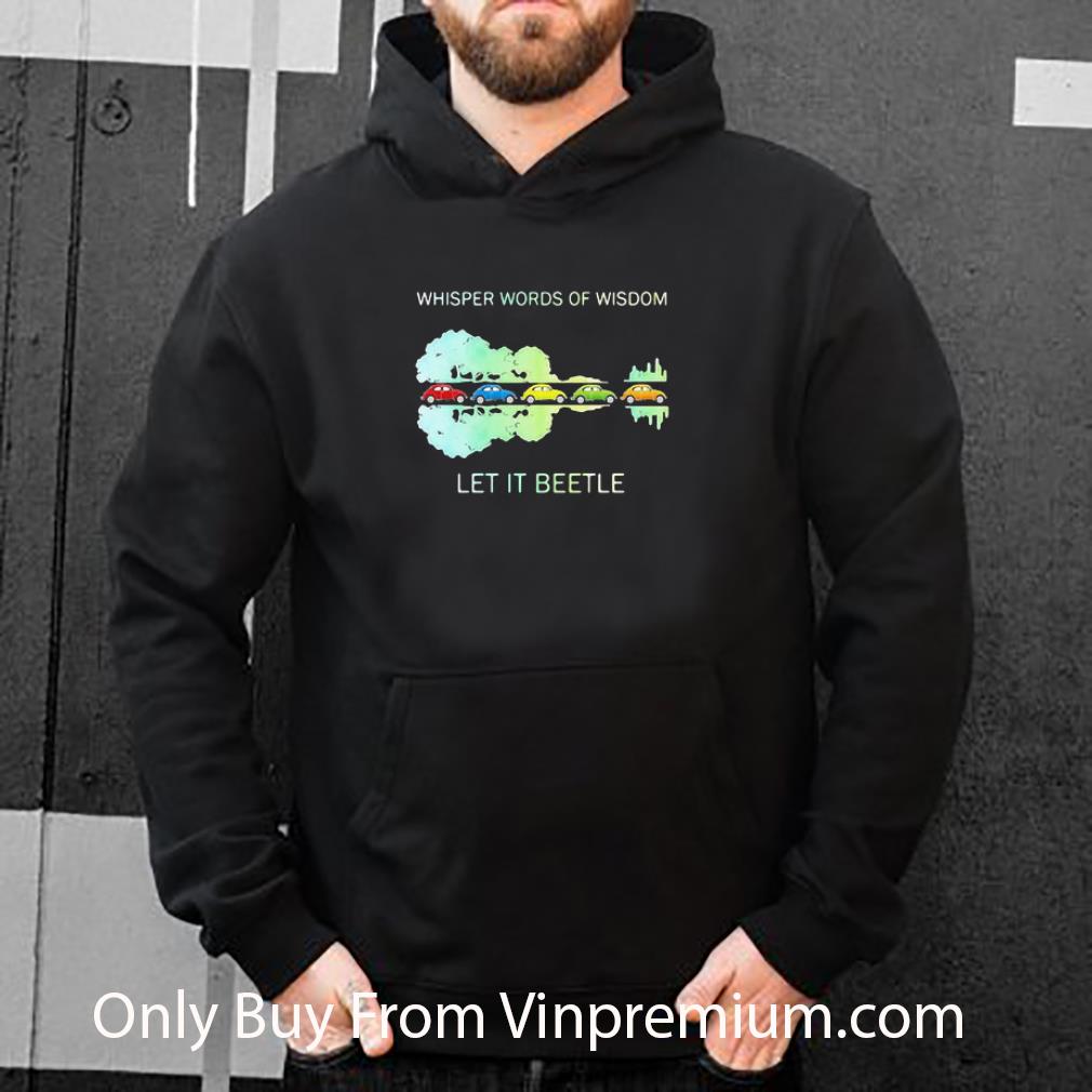 ac7a5438 pretty guitar lake whisper words of wisdom let it beetle shirt 4 - Pretty Guitar Lake Whisper Words Of Wisdom Let It Beetle shirt