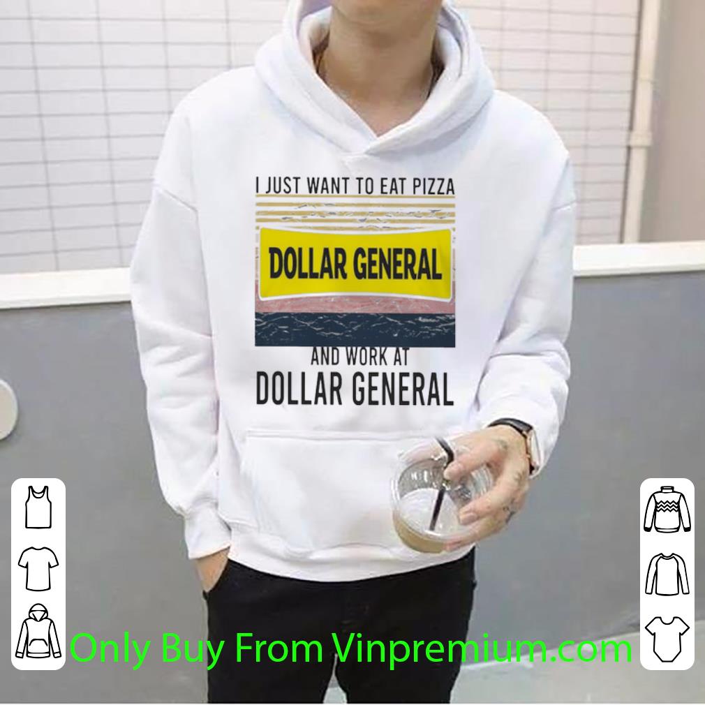 b53292ec top i just want to eat pizza dollar general and work at dollar general vintage shirt 4 - Top I Just Want To Eat Pizza Dollar General And Work At Dollar General Vintage shirt