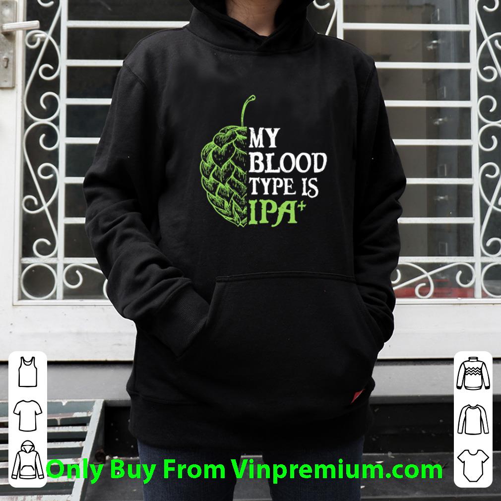 b7f83152 nice my blood type is ipa shirt 4 - Nice My Blood Type Is Ipa shirt