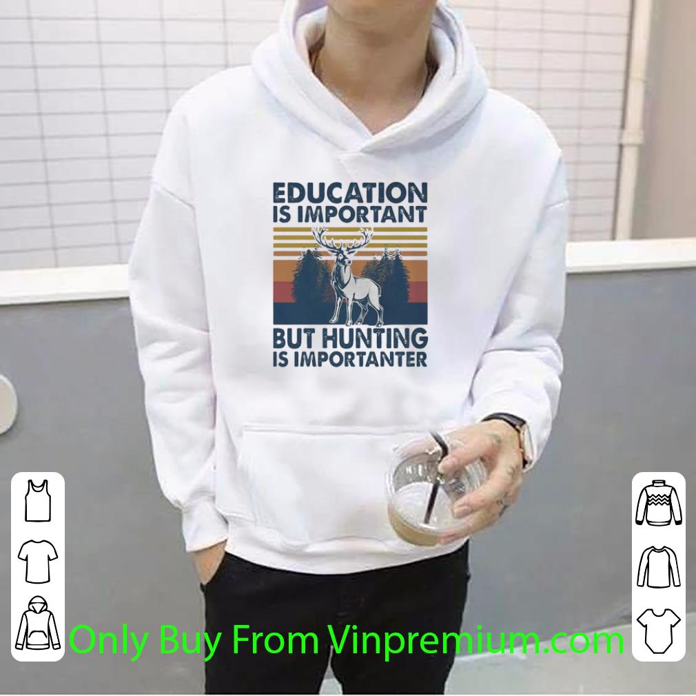 de97e821 great deer education is important but hunting is importanter vintage retro shirt 4 - Great Deer Education Is Important But Hunting Is Importanter Vintage Retro shirt