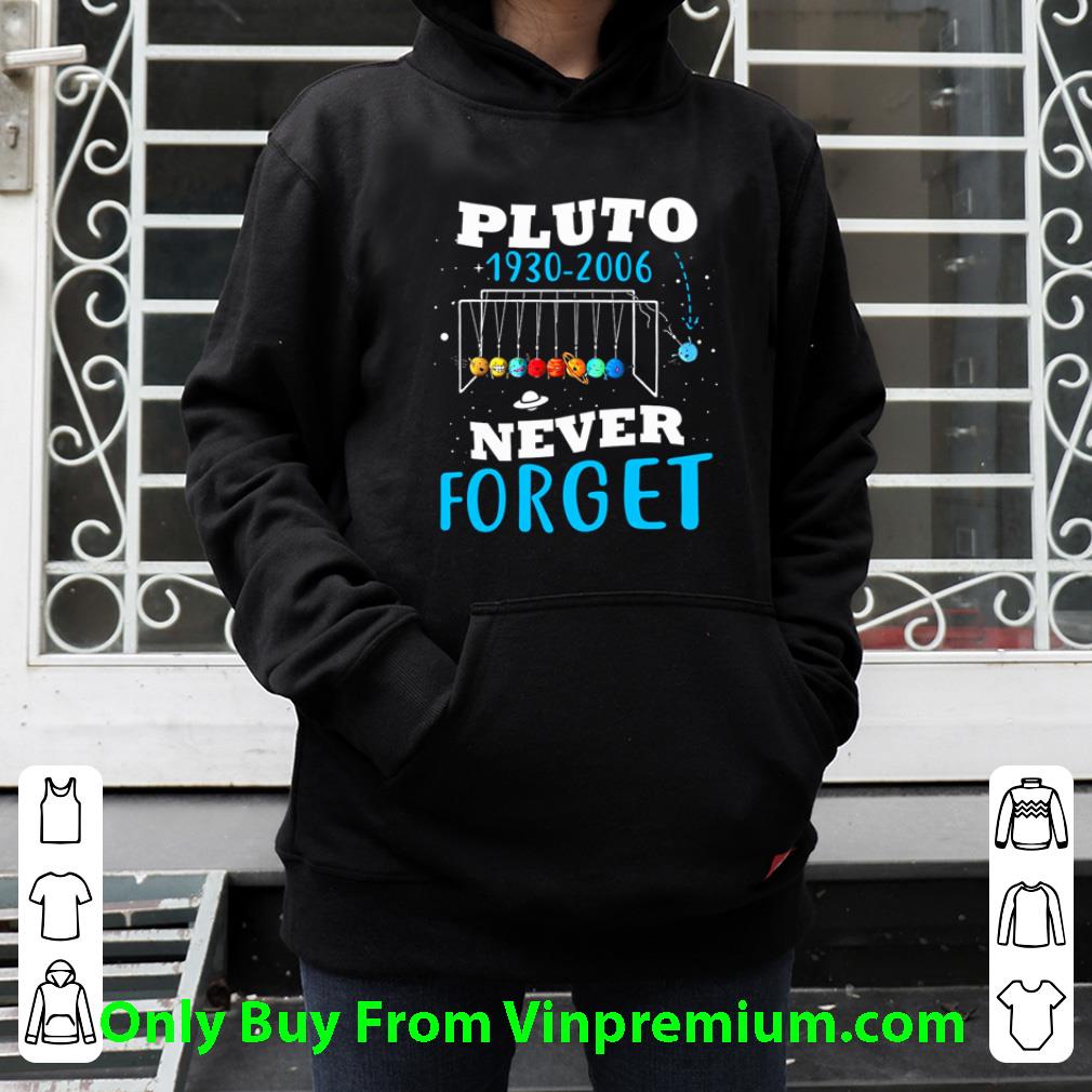 Nice Pluto 1930-2006 Never Forget shirt 0bbff813 nice pluto 1930 2006 never forget shirt 4 - Nice Pluto 1930-2006 Never Forget shirt