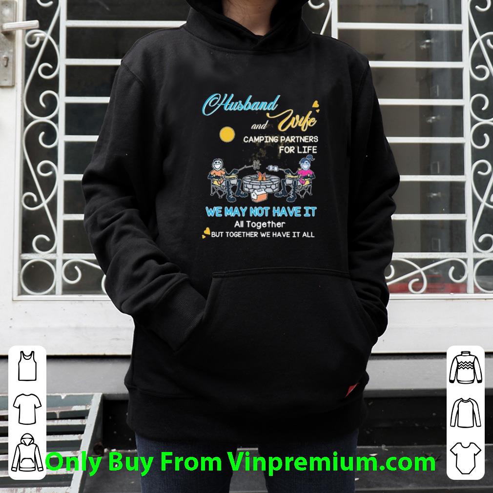 2df73543 original husband wife camping partners for life we may not have it all together shirt 4 - Original Husband Wife Camping Partners For Life We May Not Have It All Together shirt