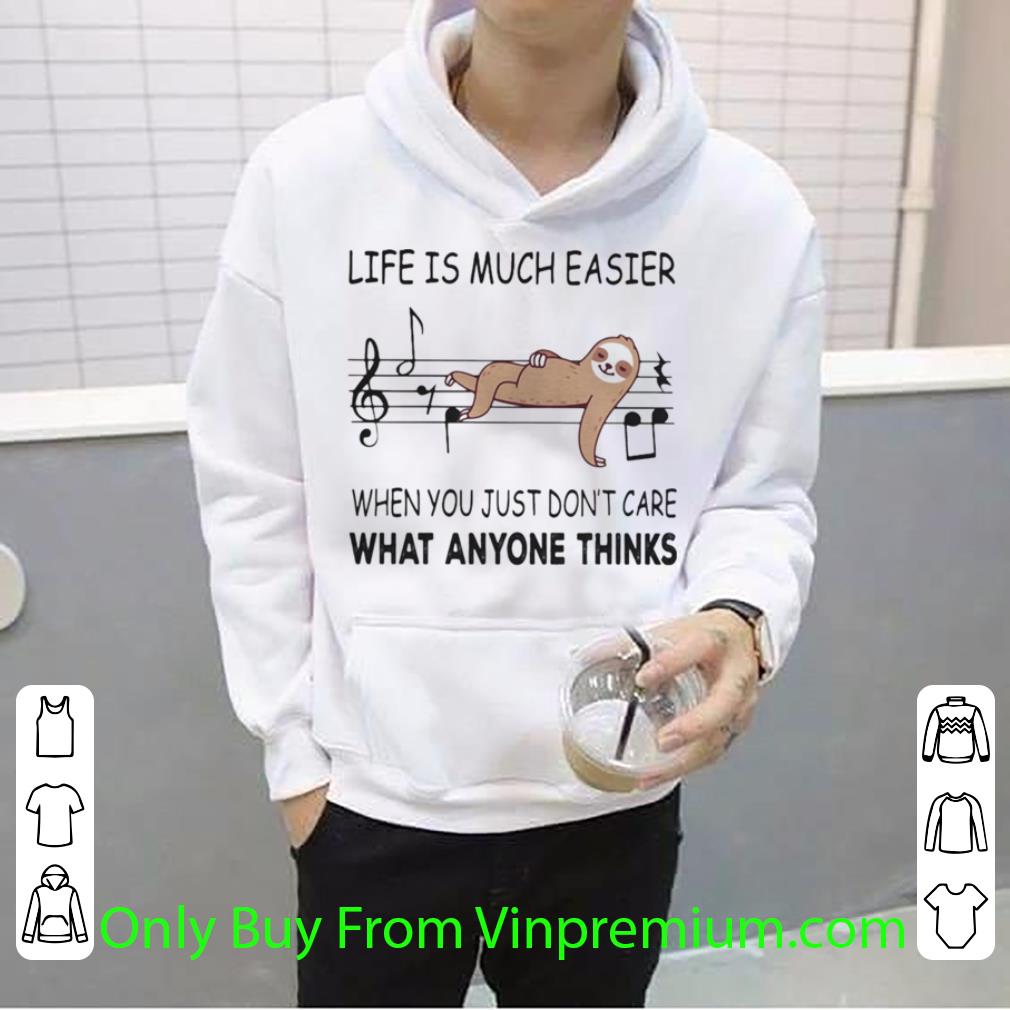 60088994 awesome sloth life is much easier when you just don t care what anyone thinks shirt 4 - Awesome Sloth Life Is Much Easier When You Just Don’t Care What Anyone Thinks shirt
