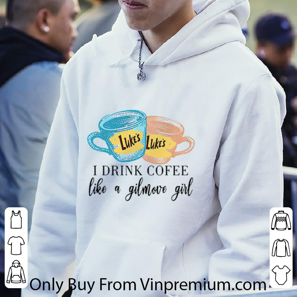 aee60f94 nice i drink coffee like a gilmove girl shirt 4 - Nice I Drink Coffee Like A Gilmove Girl shirt