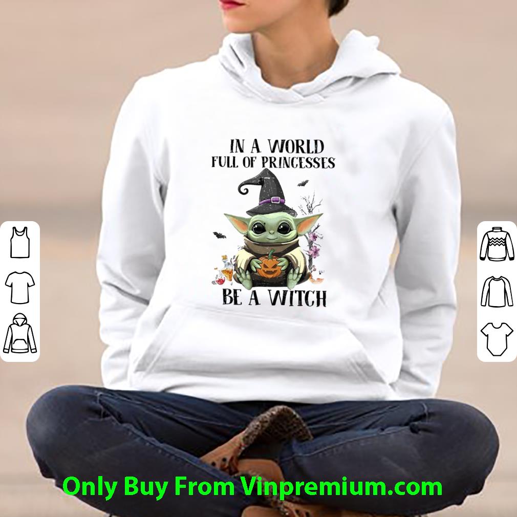 b7eb7252 awesome baby yoda pumpkin in a world full of princesses be a witch halloween shirt 4 - Awesome Baby Yoda Pumpkin In A World Full Of Princesses Be A Witch Halloween shirt