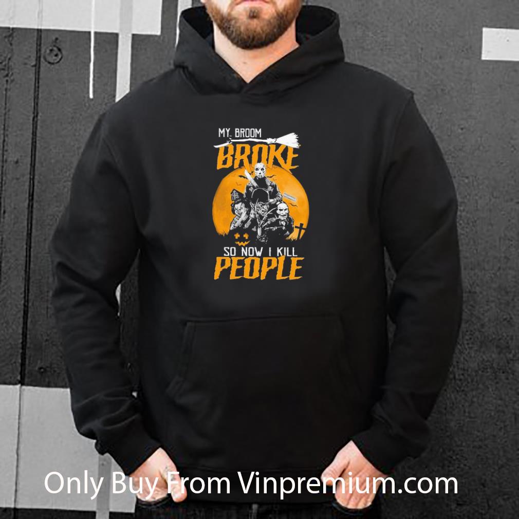 Pretty Horror Character My Broom Broke So Now I Kill People Halloween shirt c42428ea pretty horror character my broom broke so now i kill people halloween shirt 4 - Pretty Horror Character My Broom Broke So Now I Kill People Halloween shirt