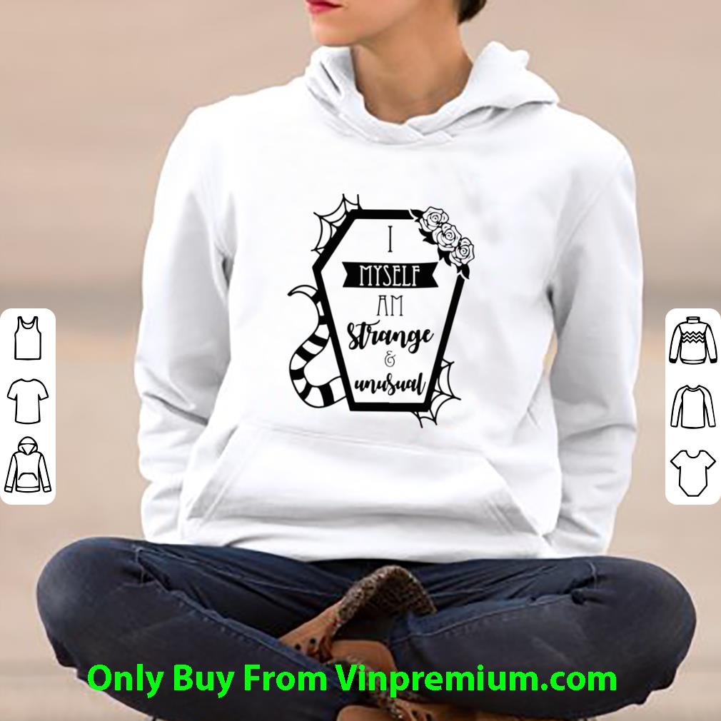 c6f680bf nice i myself am strange unusual shirt 4 - Nice I Myself Am Strange Unusual shirt