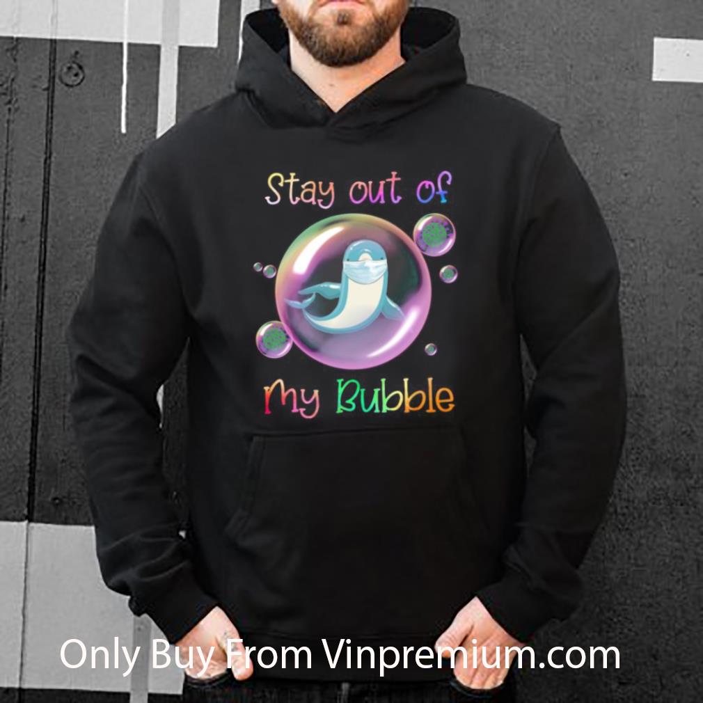 c7eb96e8 great stay out of my bubble coronavirus dolphin mask shirt 4 - Great Stay Out Of My Bubble Coronavirus Dolphin Mask shirt