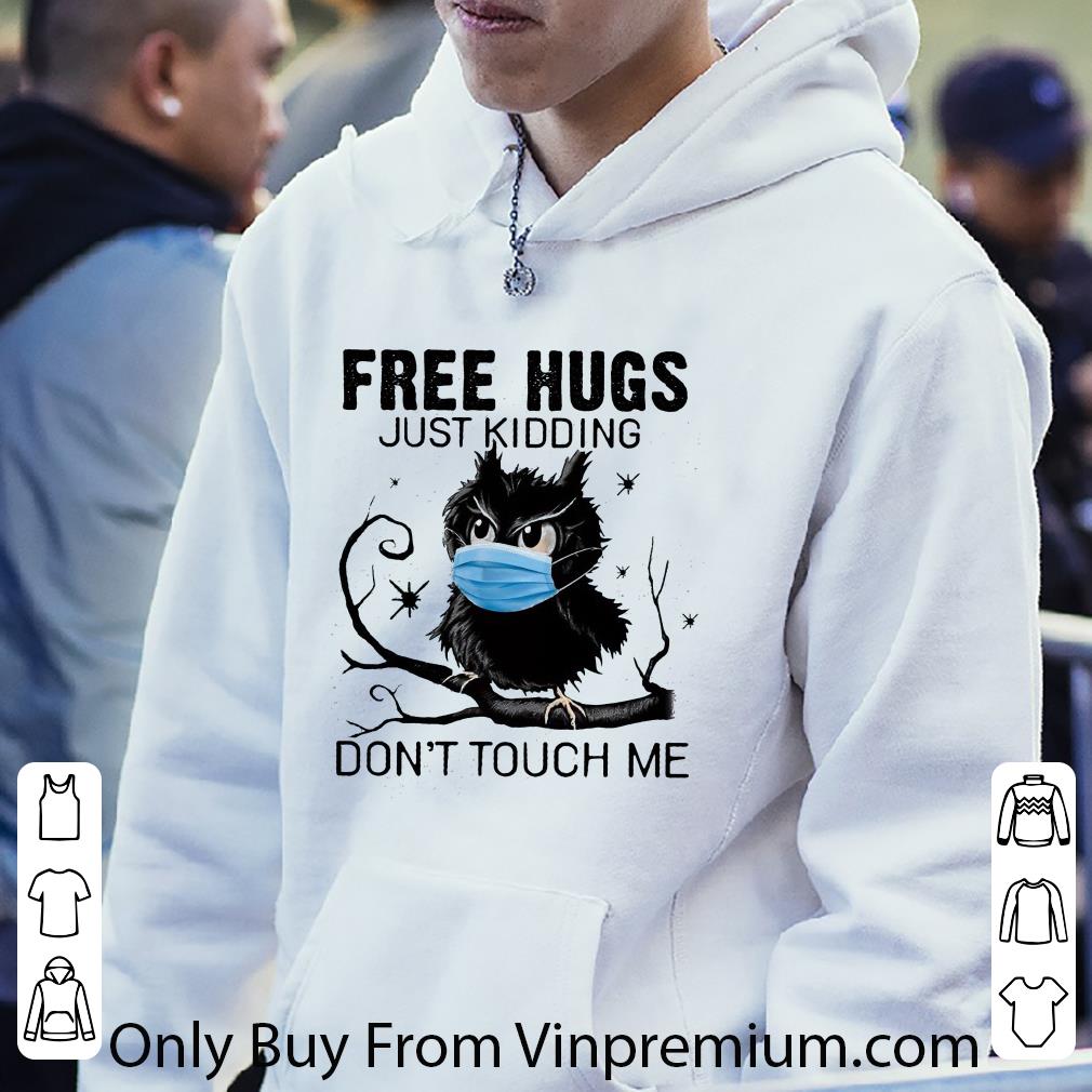 Nice Owl Wear Mask Free Hugs Just Kidding Don't Touch Me shirt 059a1f26 nice owl wear mask free hugs just kidding don t touch me shirt 4 - Nice Owl Wear Mask Free Hugs Just Kidding Don't Touch Me shirt