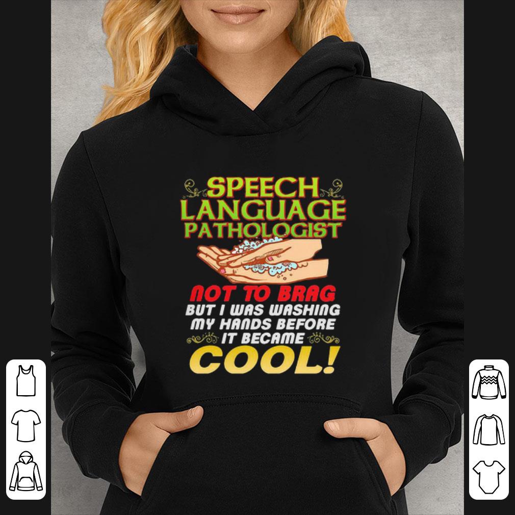 14a4fe4e hot speech language pathologist not to brag but i was washing my hands shirt 4 - Hot Speech Language Pathologist Not To Brag But I Was Washing My Hands shirt