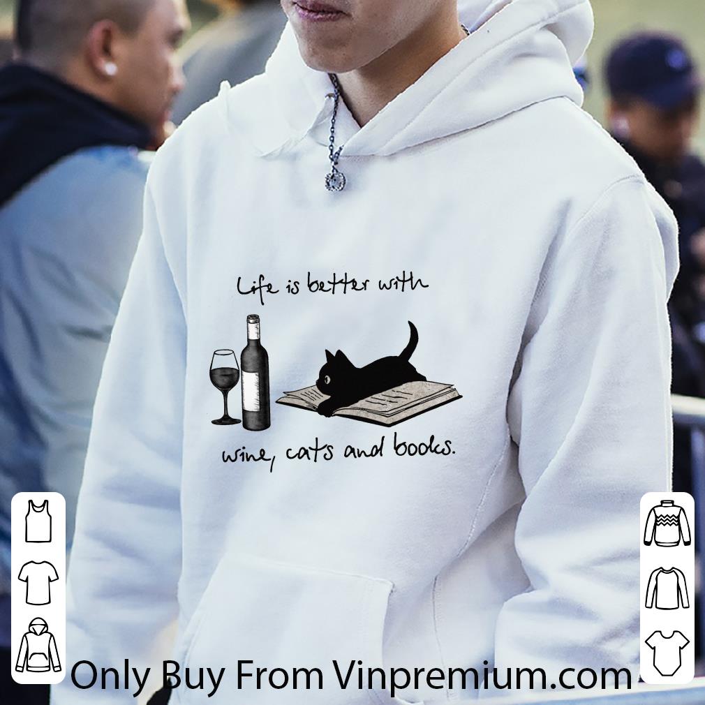 202e34ff awesome life is better with wine cats and books shirt 4 - Awesome Life Is Better With Wine Cats And Books shirt