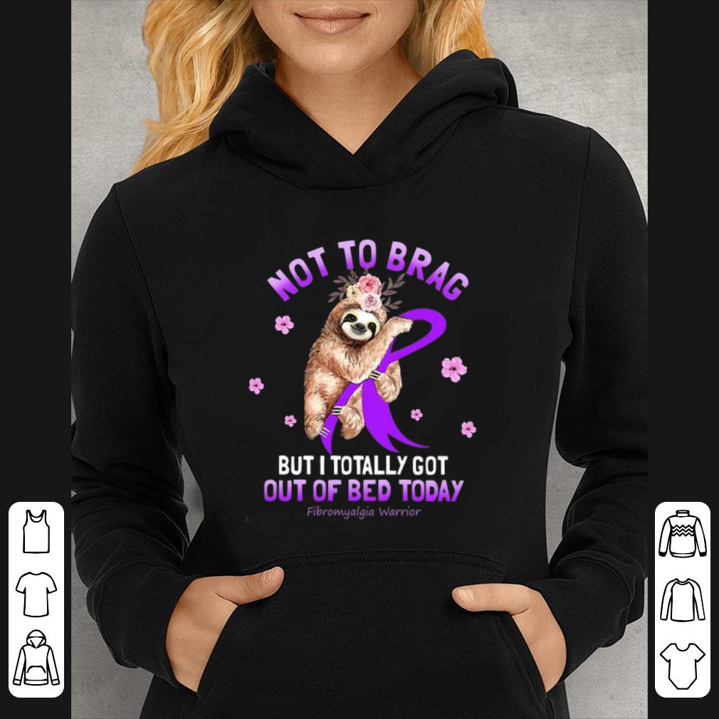 404c6741 pretty not to brag but i totally got fibromyalgia warrior sloth flowers shirt 4 - Pretty Not To Brag But I Totally Got Fibromyalgia Warrior Sloth Flowers shirt