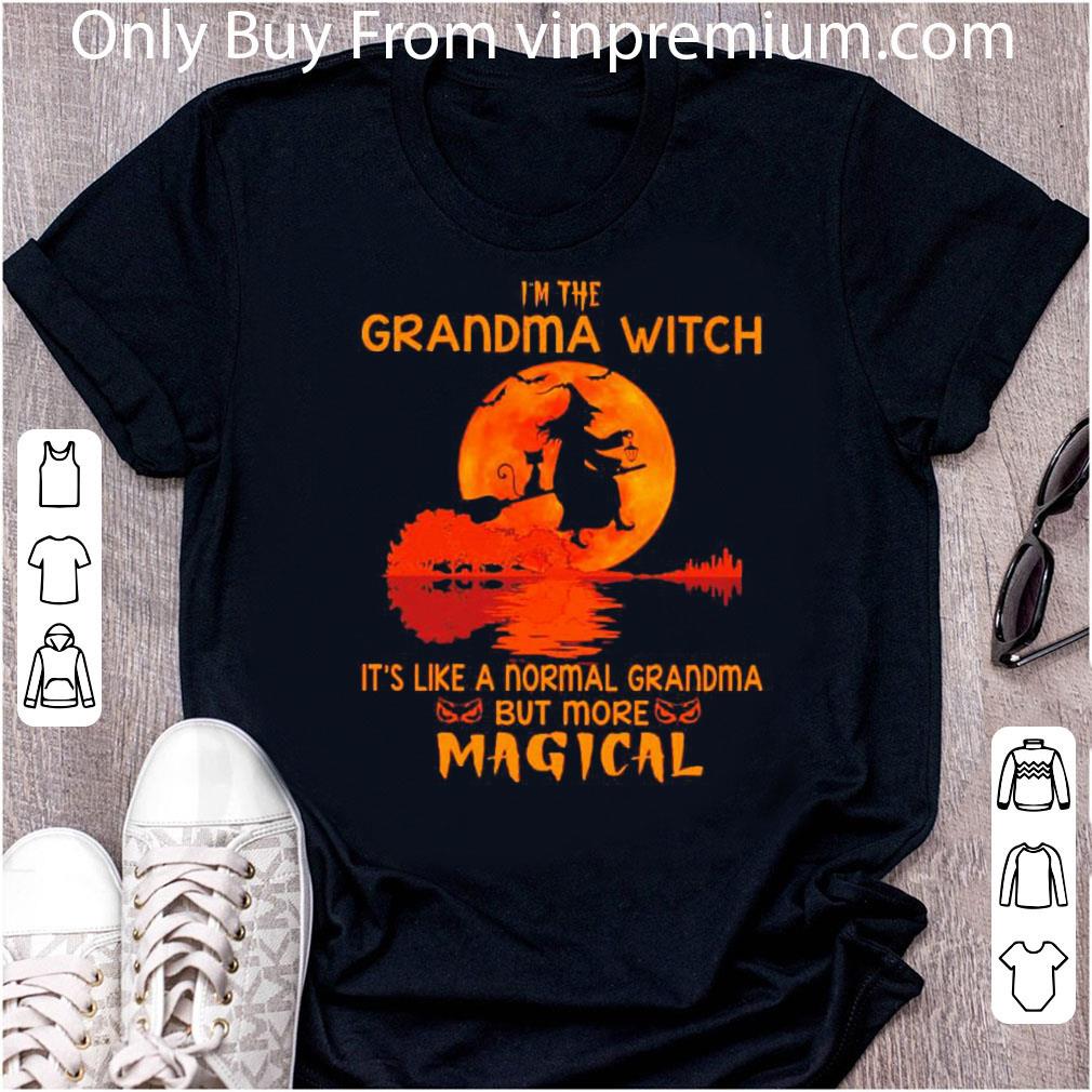 Great I’m The Grandma Witch It’s Like A Normal Grandma But More Magical shirt