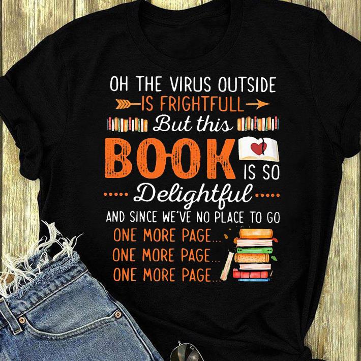 Pretty Oh The Virus Outside Is Frightful But This Book Is So Delightful shirt 89d5d9ef pretty oh the virus outside is frightful but this book is so delightful shirt 4 - Pretty Oh The Virus Outside Is Frightful But This Book Is So Delightful shirt