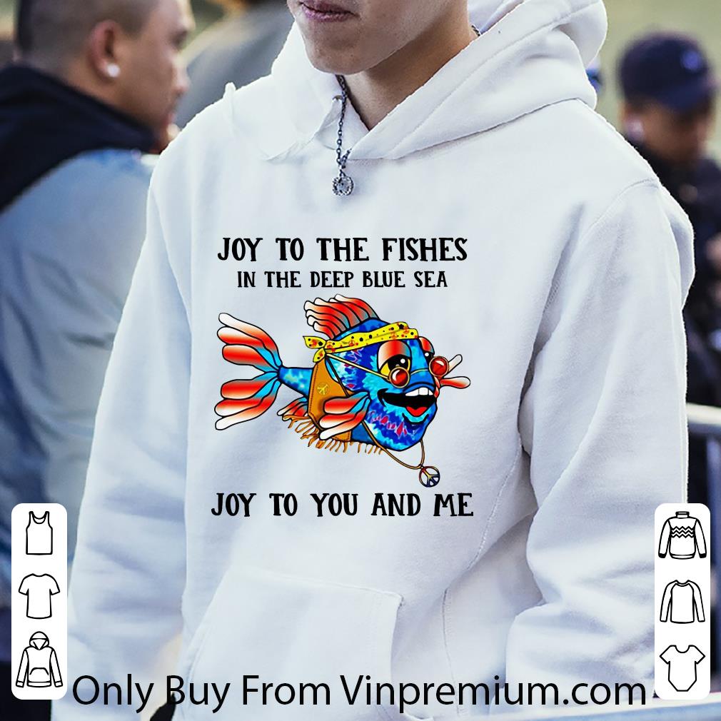 93e93f32 great joy to the fishes in the deep blue sea joy to you and me shirt 4 - Great Joy To The Fishes In The Deep Blue Sea Joy To You And Me shirt