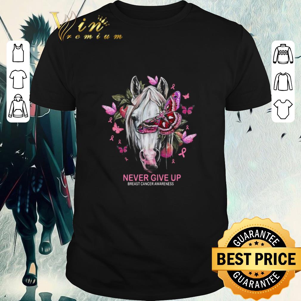 Top Horse And Butterfly Never Give Up Breast Cancer Awareness shirt