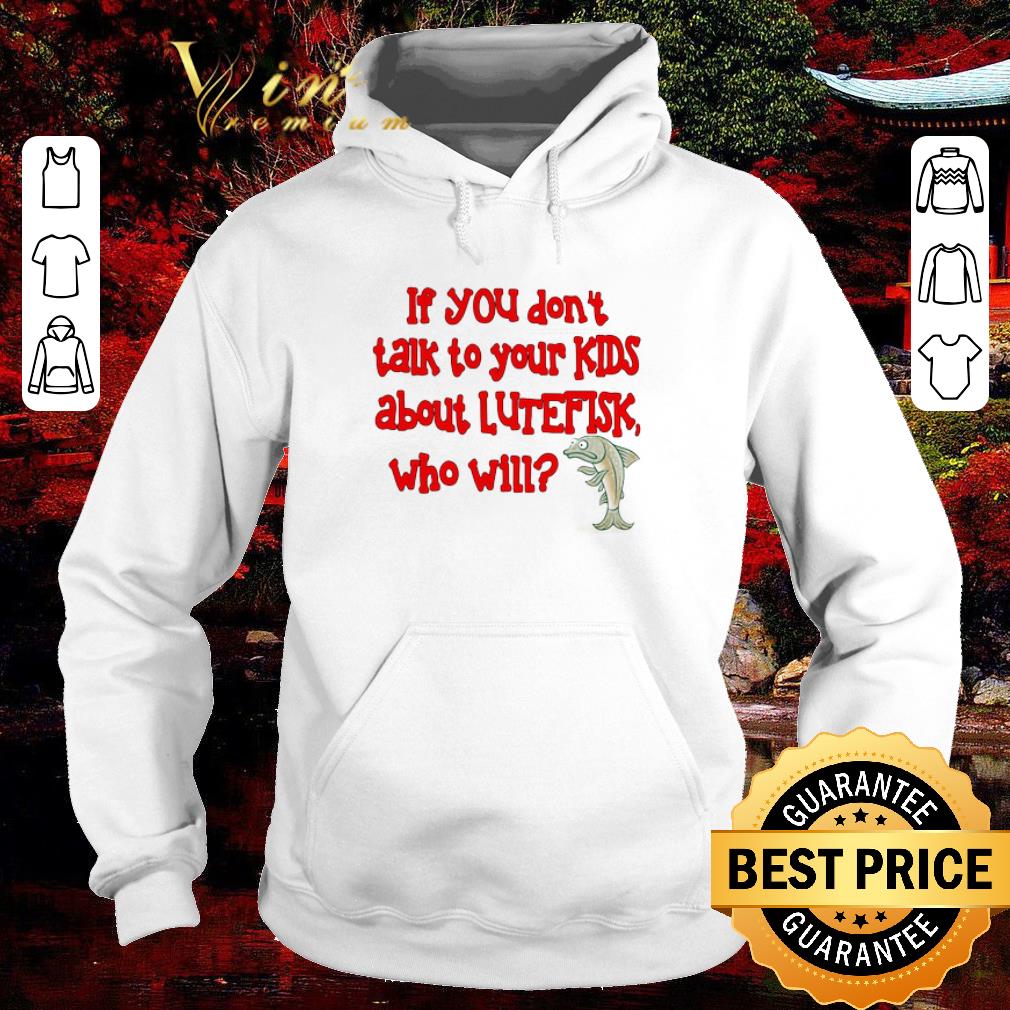 Official If You Don’t Talk To Your Kids About Lutefisk Who Will shirt 291ae8de official if you don t talk to your kids about lutefisk who will shirt 4 - Official If You Don’t Talk To Your Kids About Lutefisk Who Will shirt
