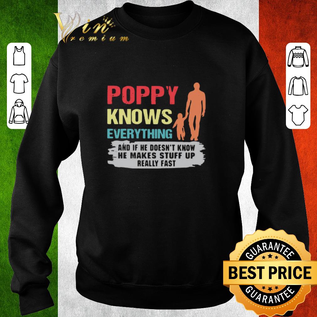 372c4bf1 awesome poppy knows everything and if he doesn t know he makes stuff up really fast shirt 4 - Awesome Poppy Knows Everything And If He Doesn’t Know He Makes Stuff Up Really Fast shirt