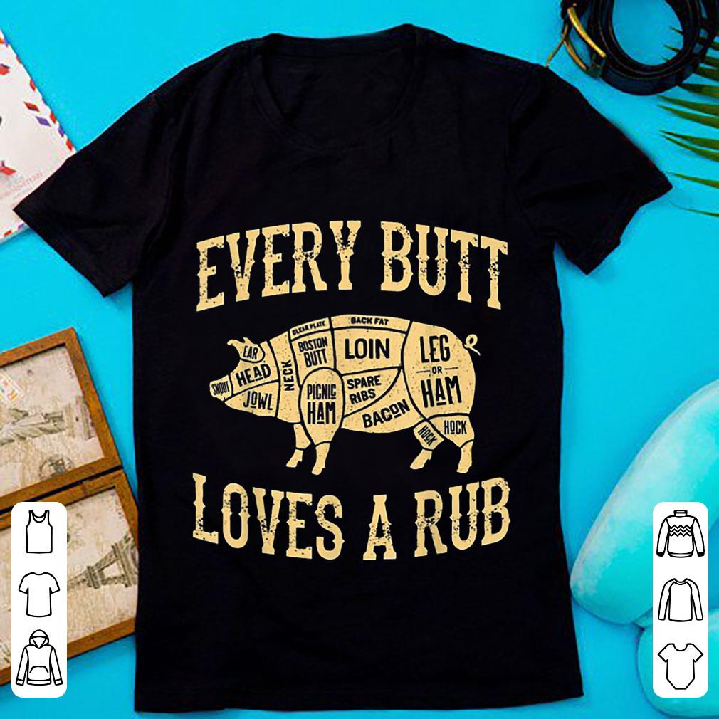 Awesome BBQ Pork Every Butt Loves Deserves A Good Rub shirt