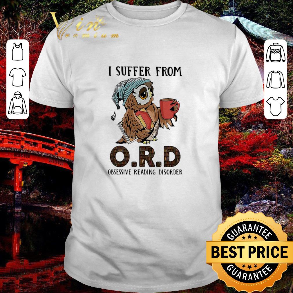 Awesome Owl I Suffer From ORD Obsessive Reading Disorder shirt