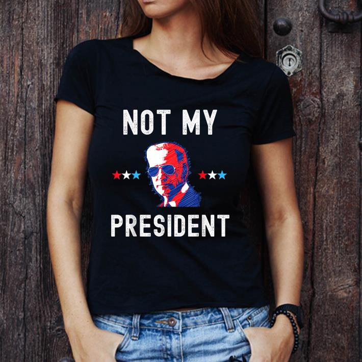 Awesome Biden Not My President - Pro Trump shirt