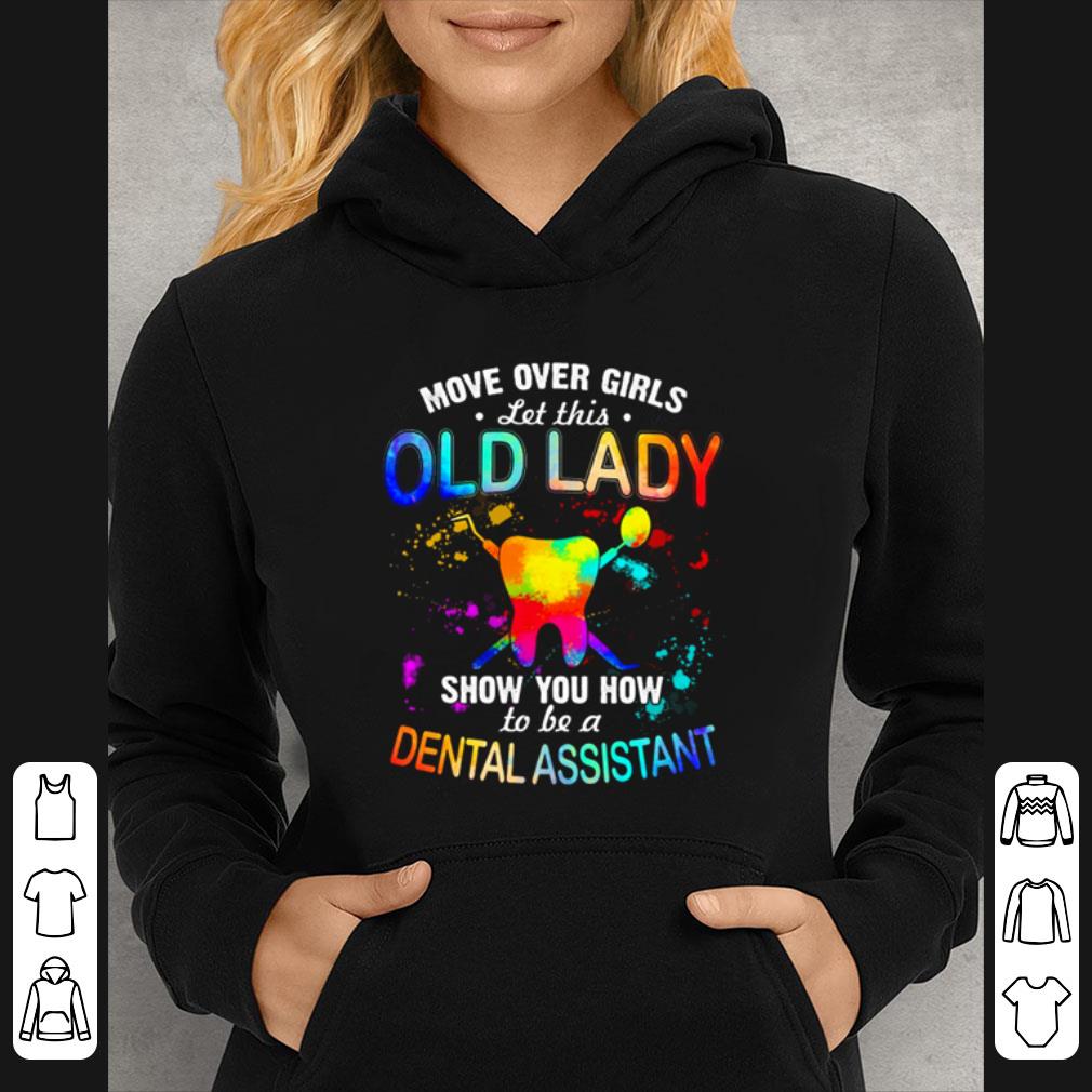 01f917f6 premium move over girls let this old lady show you how to be a dental assistant shirt 4 - Premium Move Over Girls Let This Old Lady Show You How To Be A Dental Assistant shirt