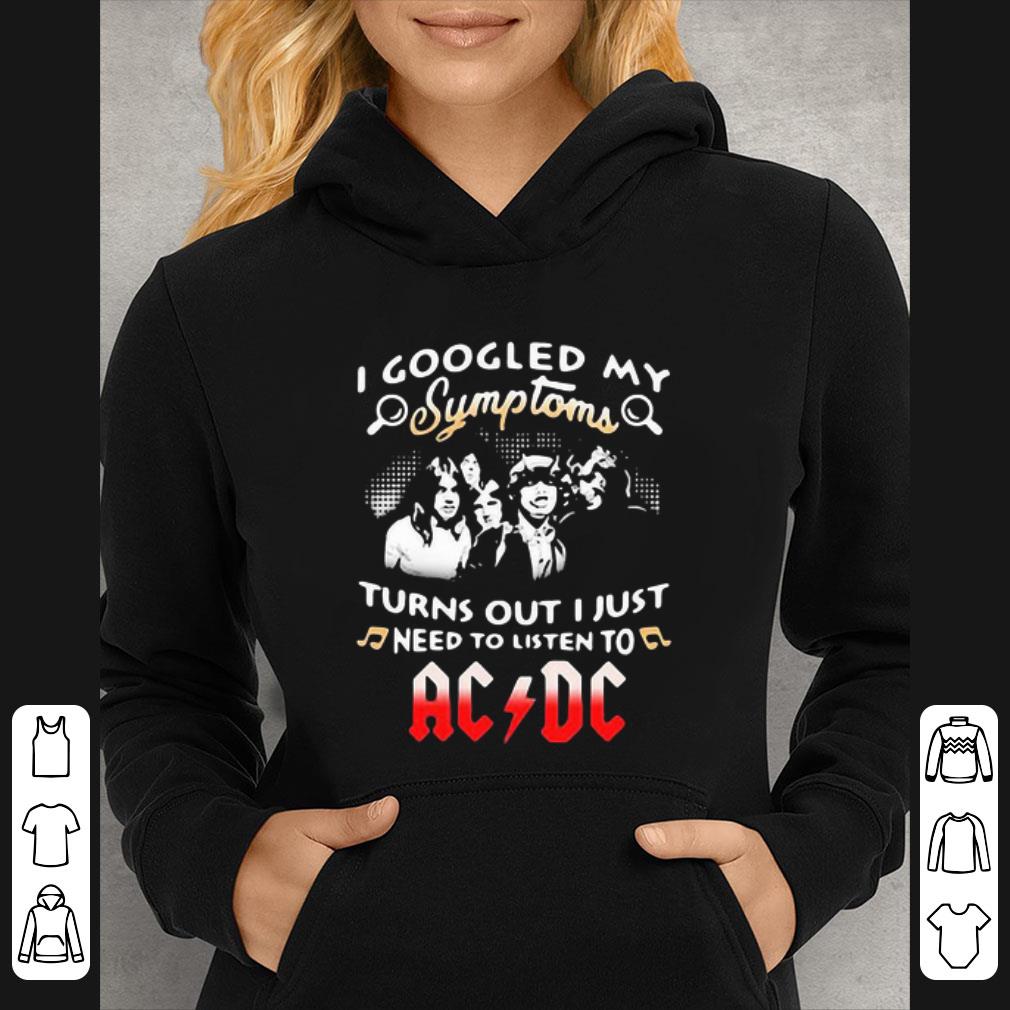 Premium I Googled My Symptoms Turns Out I Just Need To Listen To Acdc shirt 23451fb1 premium i googled my symptoms turns out i just need to listen to acdc shirt 4 - Premium I Googled My Symptoms Turns Out I Just Need To Listen To Acdc shirt