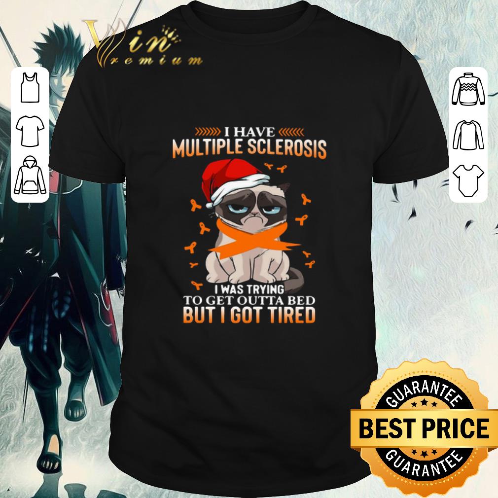 Official Cat Grumpy I Have Multiple Sclerosis I Was Trying To Get Outta Bed But I Got Tired Christmas shirt