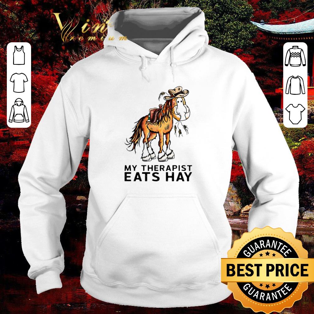 5518b1b9 hot horse my therapist eats hay shirt 4 - Hot Horse My Therapist Eats Hay shirt