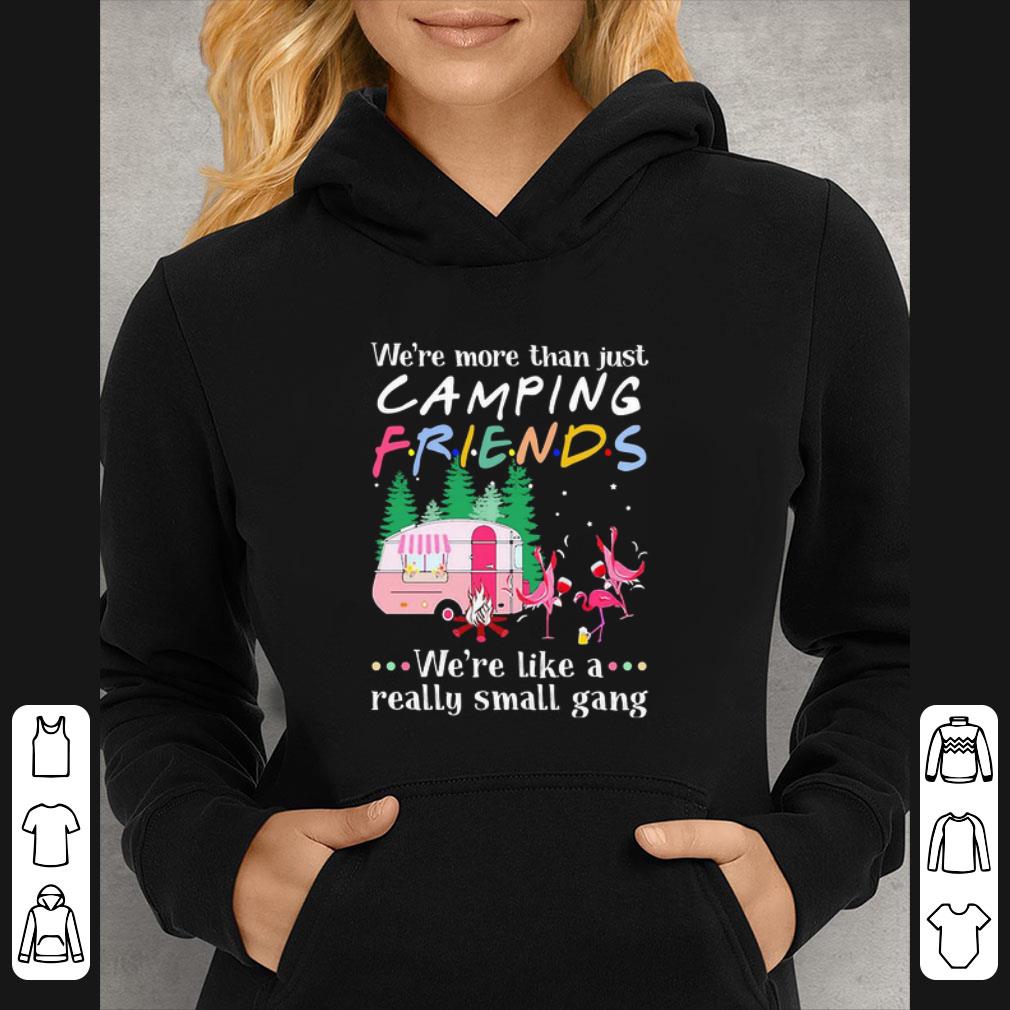Nice We’re More Than Just Camping Friends Flamingo We’re Like A Really Small Gang shirt 7219f5e1 nice we re more than just camping friends flamingo we re like a really small gang shirt 4 - Nice We’re More Than Just Camping Friends Flamingo We’re Like A Really Small Gang shirt