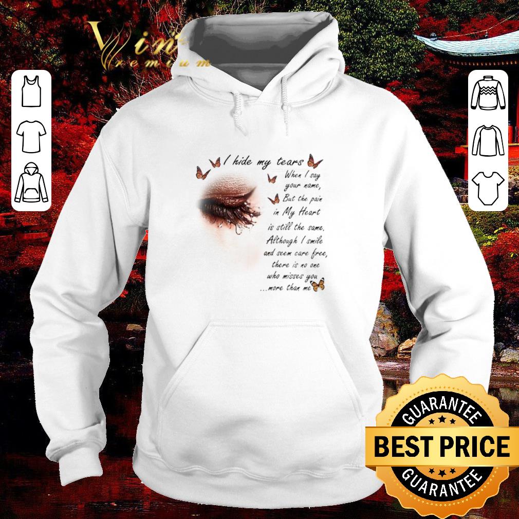 84390d63 hot i hide my tears when i say your name but the pain in my heart shirt 4 - Hot I Hide My Tears When I Say Your Name But The Pain In My Heart shirt