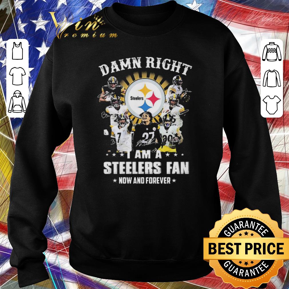 Premium Damn Right I Am A Steelers Fan Now And Forever shirt 8e90f072 premium damn right i am a steelers fan now and forever shirt 4 - Premium Damn Right I Am A Steelers Fan Now And Forever shirt