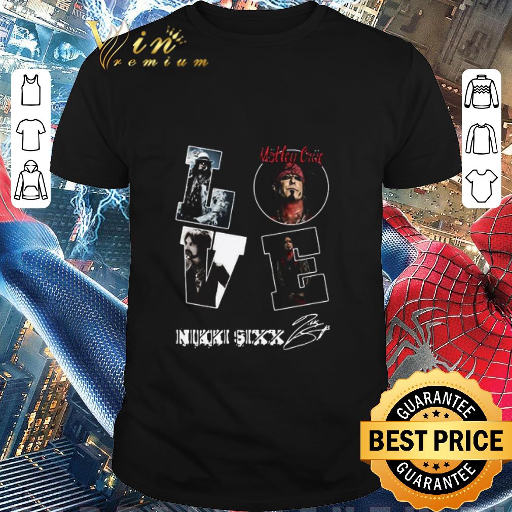 Funny Love Motley Crue Nikki Sixx Signature shirt