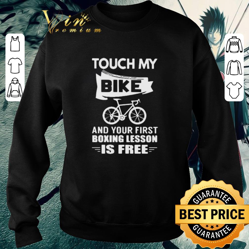 da8521f1 original touch my bike and your first boxing lesson is free shirt 4 - Original Touch My Bike And Your First Boxing Lesson Is Free shirt