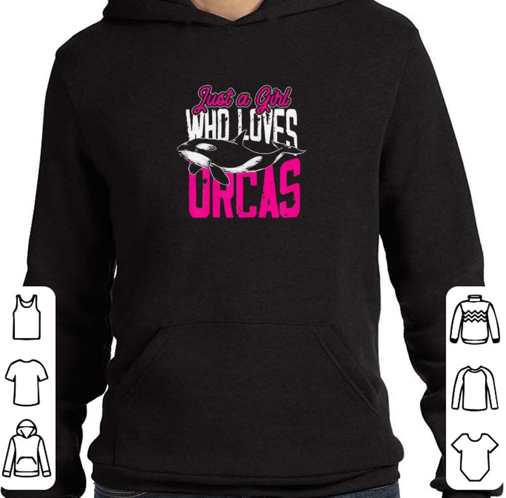 e9164c86 original just a girl who loves orcas shirt 4 - Original Just A Girl Who Loves Orcas shirt