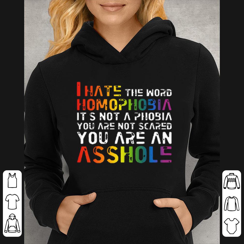 2fb8d773 top lgbt i hate the word homophobia it s not a phobia are an asshole shirt 4 - Top LGBT i hate the word homophobia it's not a phobia are an asshole shirt