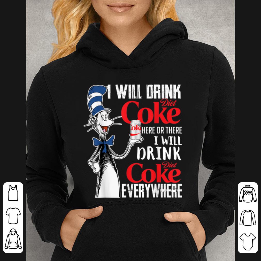 Original I Will Drink Diets Coke Here Or There Dr Seuss shirt 33ff34e5 original i will drink diets coke here or there dr seuss shirt 4 - Original I Will Drink Diets Coke Here Or There Dr Seuss shirt