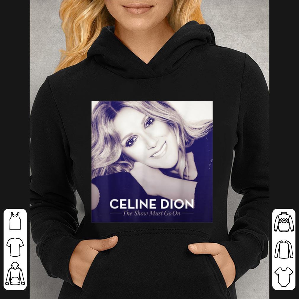 Hot Celine Dion The Show Must Go On shirt 58feeea9 hot celine dion the show must go on shirt 4 - Hot Celine Dion The Show Must Go On shirt